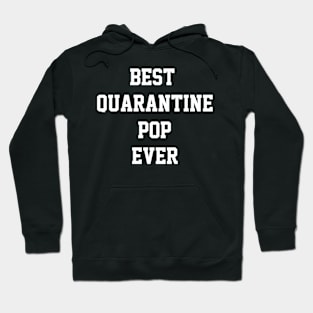 Best Quarantine Pop Ever Hoodie